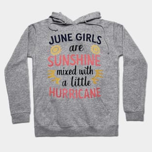 June Girls Are Sunshine Mixed With A Little Hurricane Hoodie